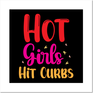 Funny Hot Girls Hit Curbs quote Posters and Art